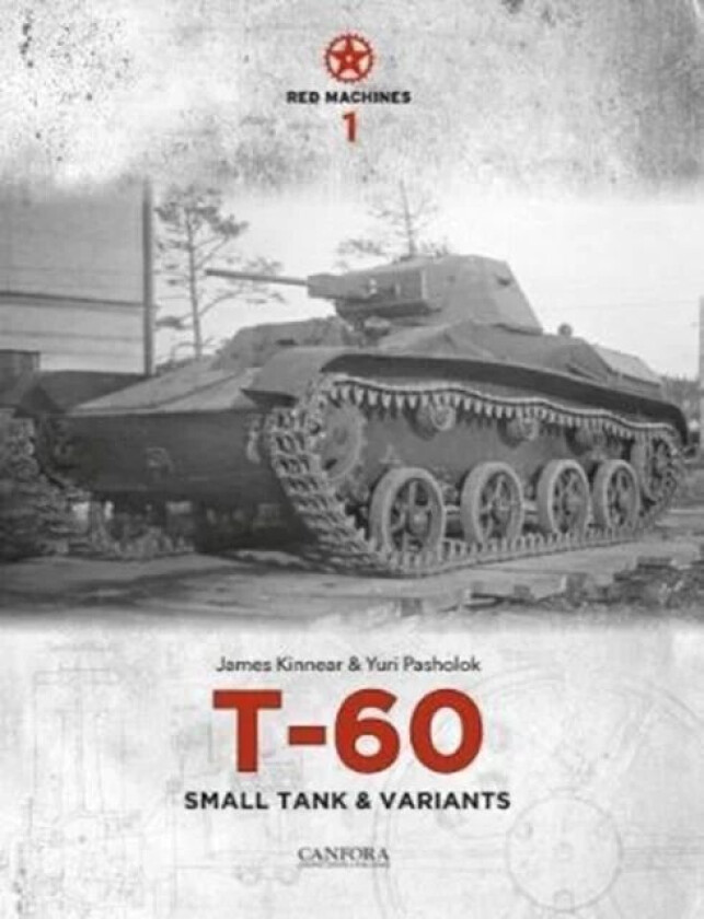 Red Machines 1: T-60 Small Tank & Variants av James Kinnear, Yuri Igorevich Pasholok