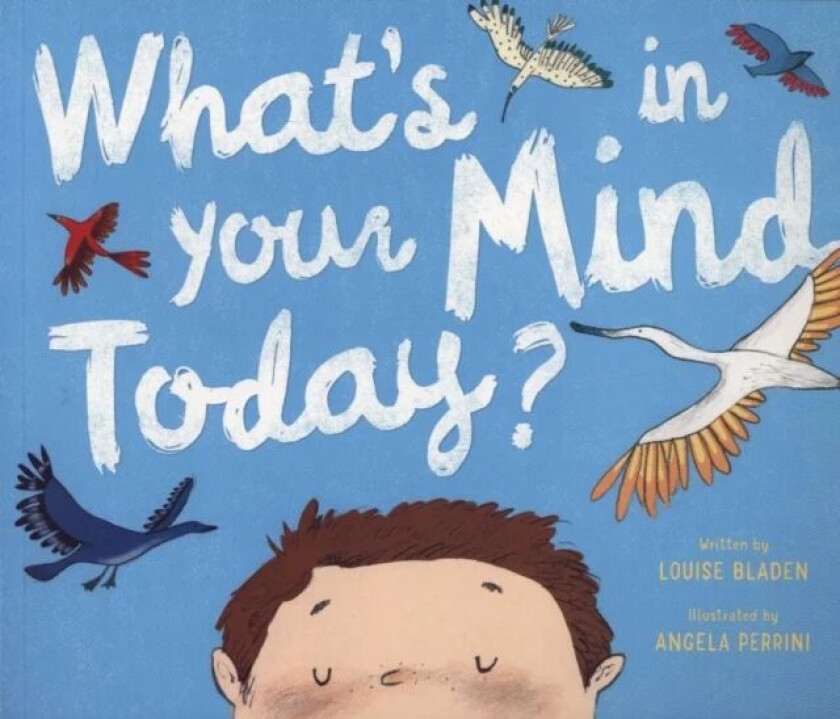 What's In Your Mind Today? av Louise Bladen