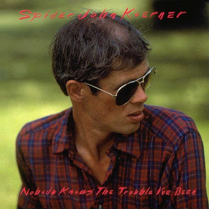 John Koerner Nobody Knows The Trouble I've Been CD