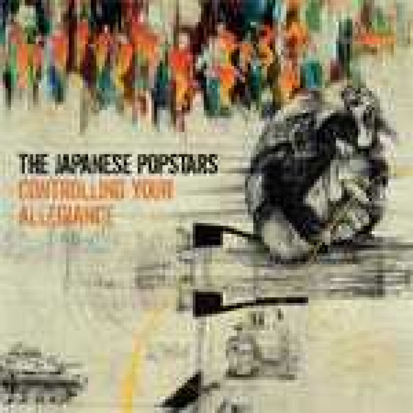 The Japanese Popstars Controlling Your Allegiance CD