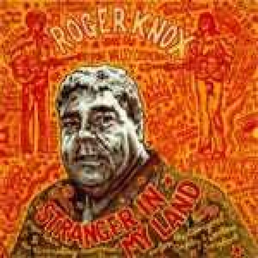 Roger Knox & The Pine Valley Cosmonauts Stranger In My Land CD