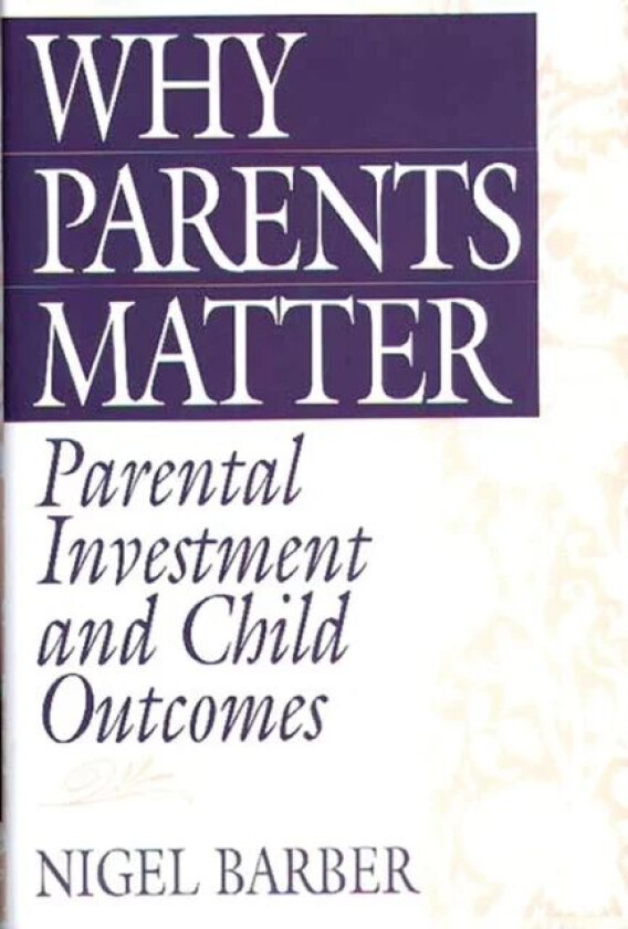 Why Parents Matter av Nigel Barber