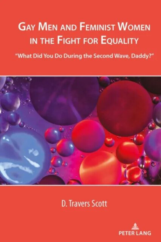 Gay Men and Feminist Women in the Fight for Equality av D. Travers Scott