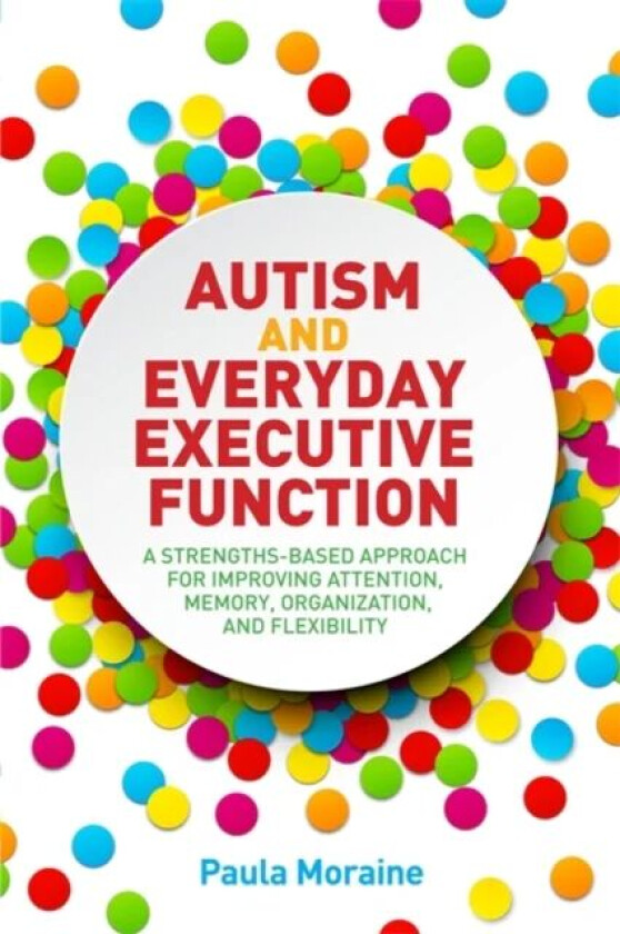 Autism and Everyday Executive Function av Paula Moraine