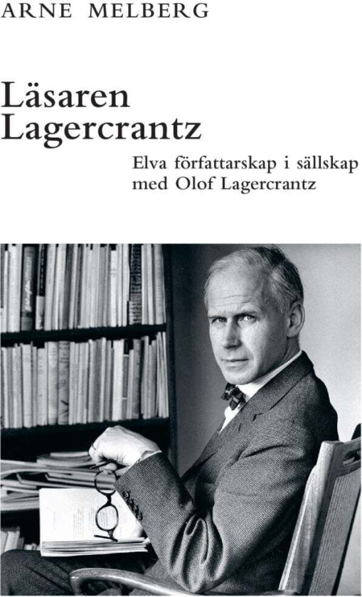 Läsaren Lagerkrantz av Arne Melberg