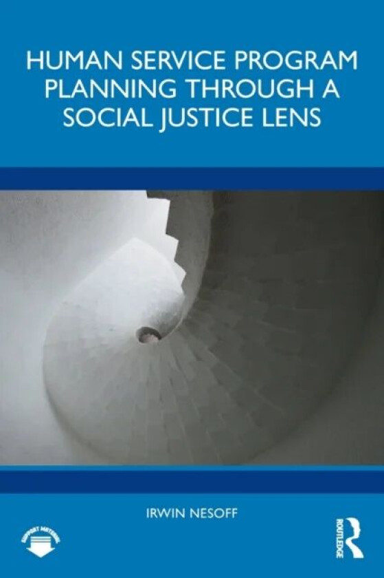 Human Service Program Planning Through a Social Justice Lens av Irwin Nesoff