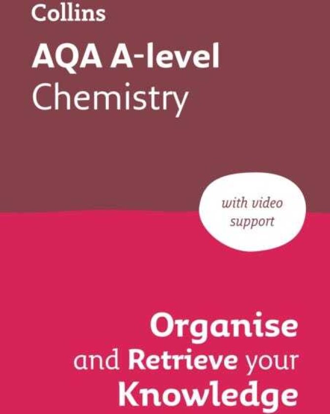AQA A level Chemistry Organise and Retrieve Your Knowledge