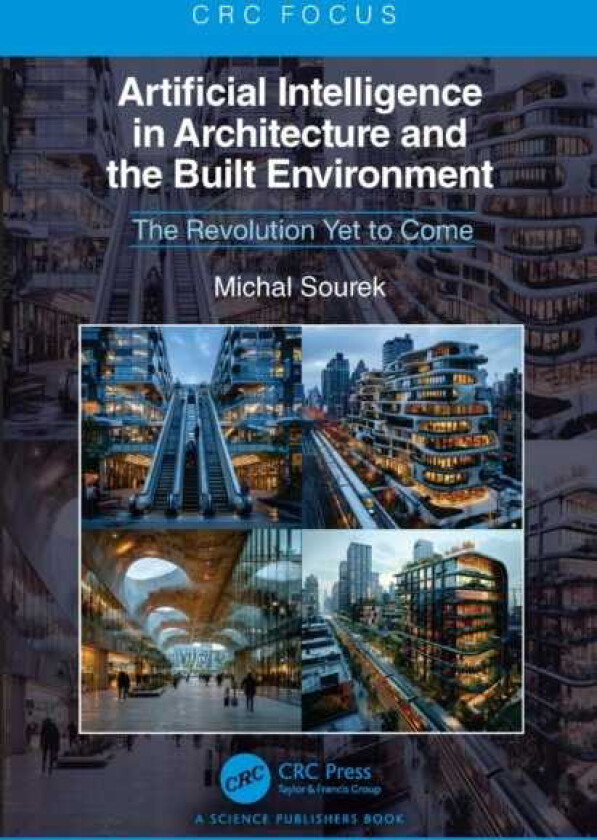 Artificial Intelligence in Architecture and the Built Environment The Revolution Yet to Come