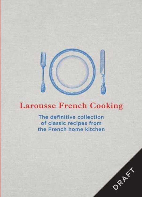 Larousse French Cooking