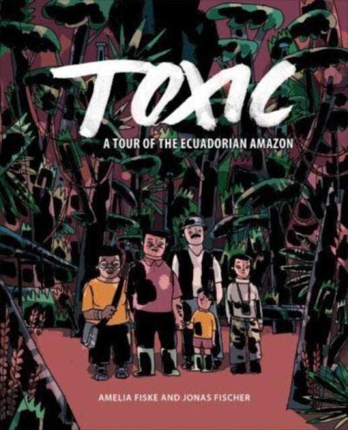 Toxic A Tour of the Ecuadorian Amazon