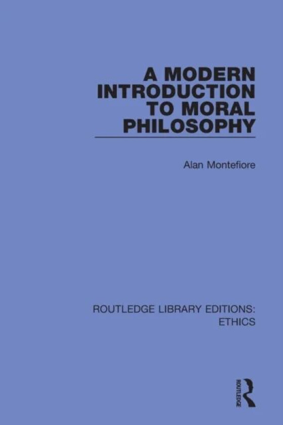 A Modern Introduction to Moral Philosophy av Alan (Balliol College Oxford UK) Montefiore
