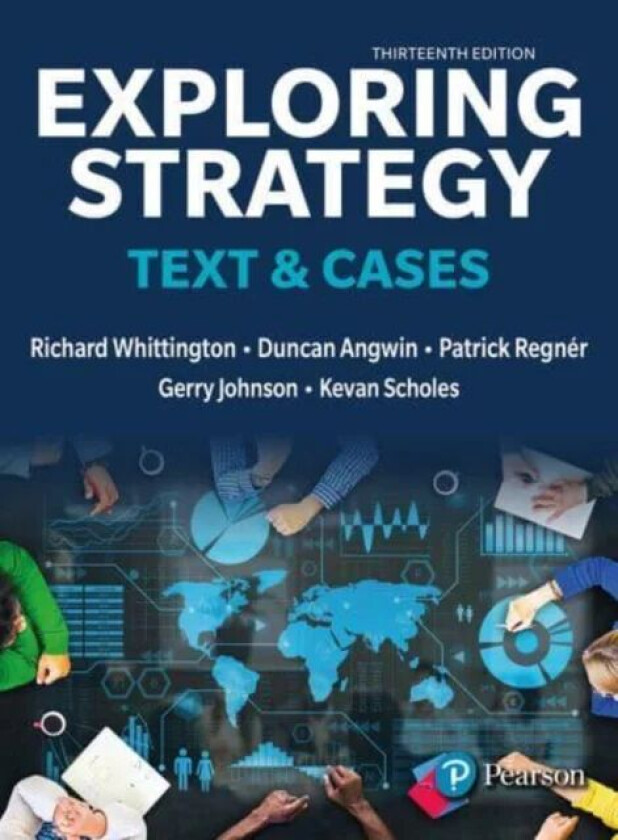 Exploring Strategy, Text & Cases av Richard Whittington, Patrick Regner, Duncan Angwin, Gerry Johnson, Kevan Scholes