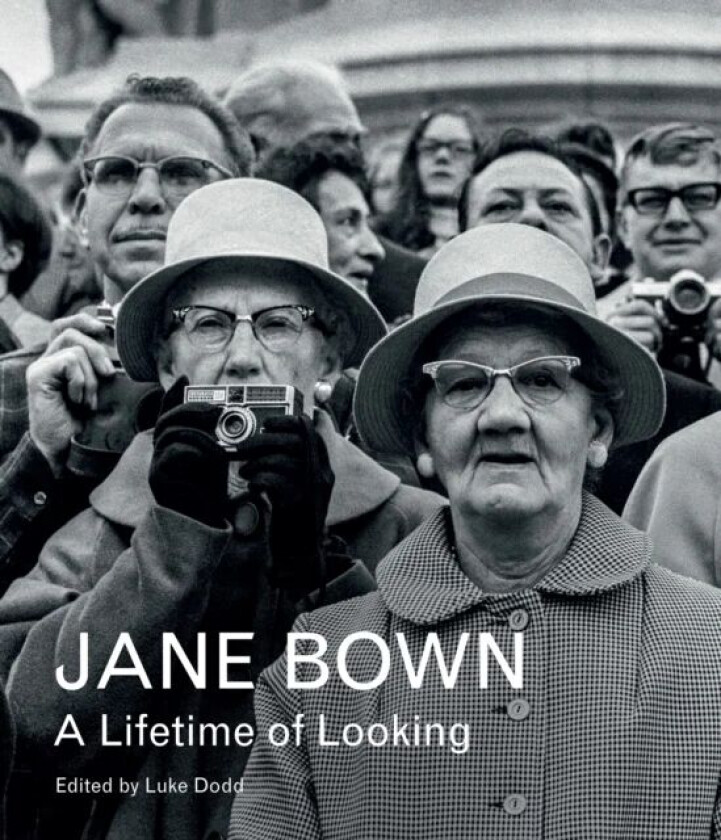 Jane Bown: A Lifetime of Looking av Jane Bown