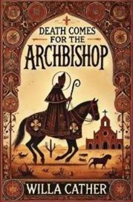 Death Comes for the Archbishop (Collector's Edition) (Laminated Hardback with Jacket)