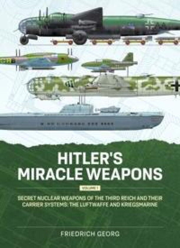Hitler's Miracle Weapons Volume 1