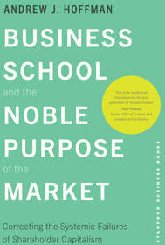 Business School and the Noble Purpose of the Market