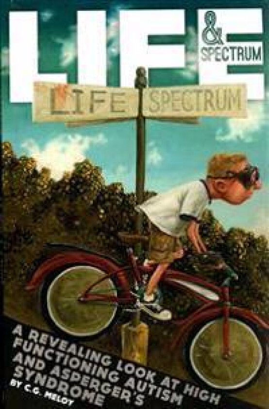 Life & Spectrum: A revealing look at high functioning autism and asperger's syndrome