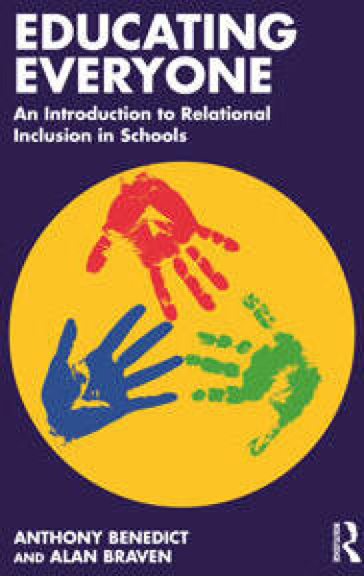 Educating Everyone: An Introduction to Relational Inclusion in Schools
