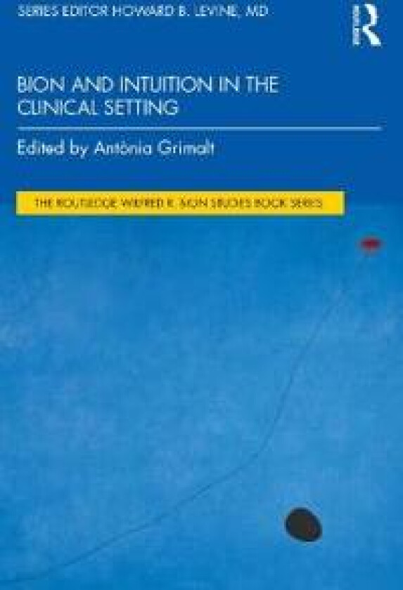 Bion and Intuition in the Clinical Setting