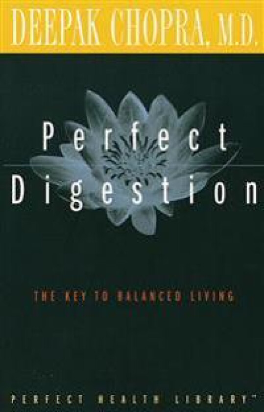 Perfect Digestion: The Key to Balanced Living