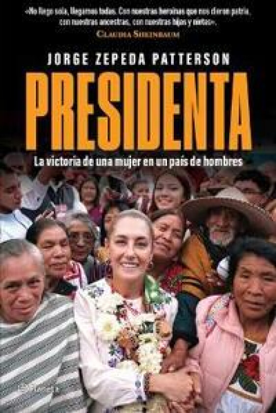 Presidenta: La Victoria de Una Mujer En Un País de Hombres / Madam President: A Woman's Victory in a Country of Men