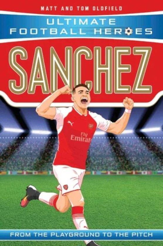 Sanchez (Ultimate Football Heroes - the No. 1 football series) av Matt & Tom Oldfield