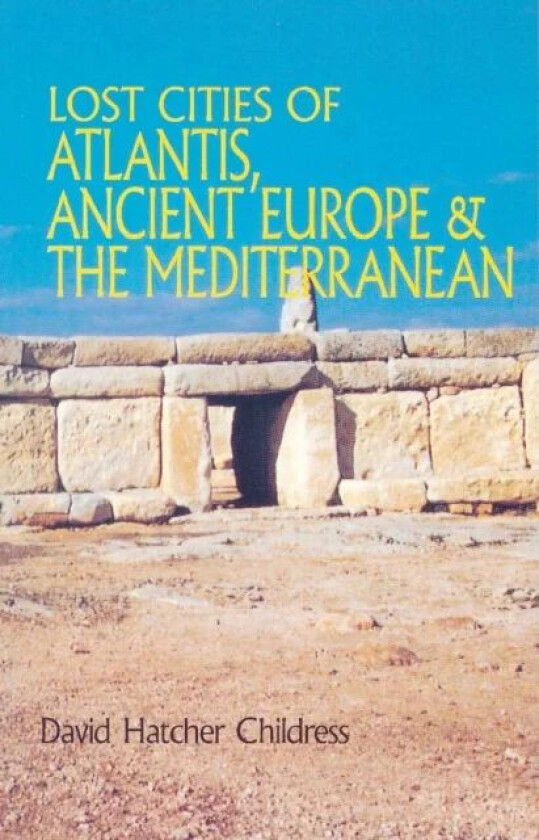 Lost Cities of Atlantis, Ancient Europe & the Mediterranean av David Hatcher (David Hatcher Childress) Childress