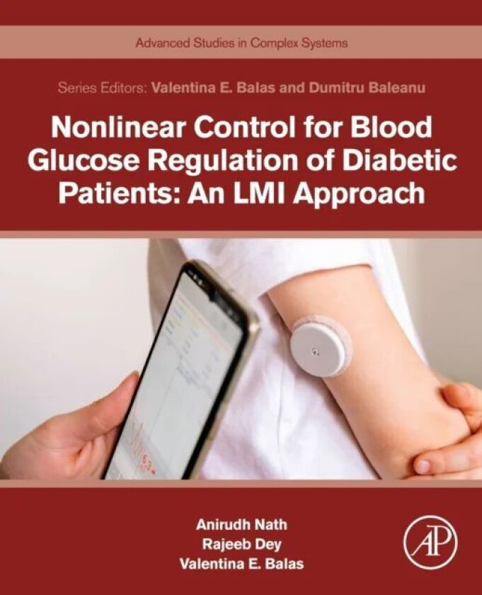 Nonlinear Control for Blood Glucose Regulation of Diabetic Patients: An LMI Approach av Anirudh Nath, Rajeeb Dey, Valentina (Full Professor Department