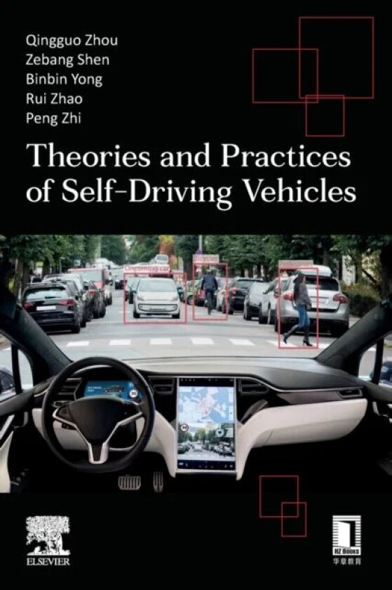 Theories and Practices of Self-Driving Vehicles av Qingguo (Professor Lanzhou University and D Zhou