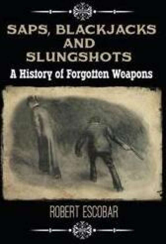 Saps, Blackjacks and Slungshots