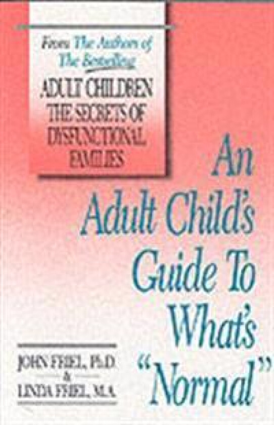 An Adult Child's Guide to What's Normal