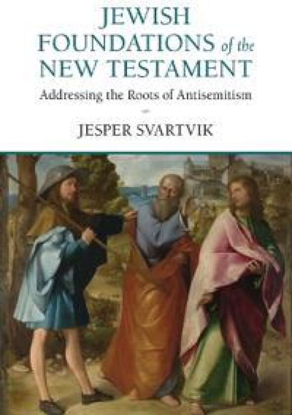 Jewish Foundations of the New Testament