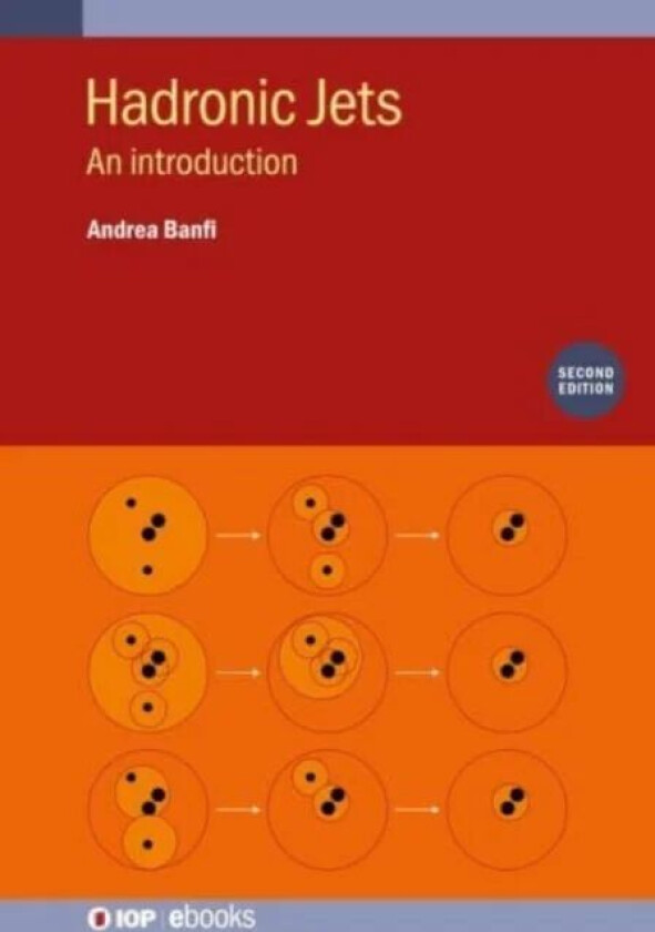 Hadronic Jets (Second Edition) av Andrea (University of Sussex UK) Banfi