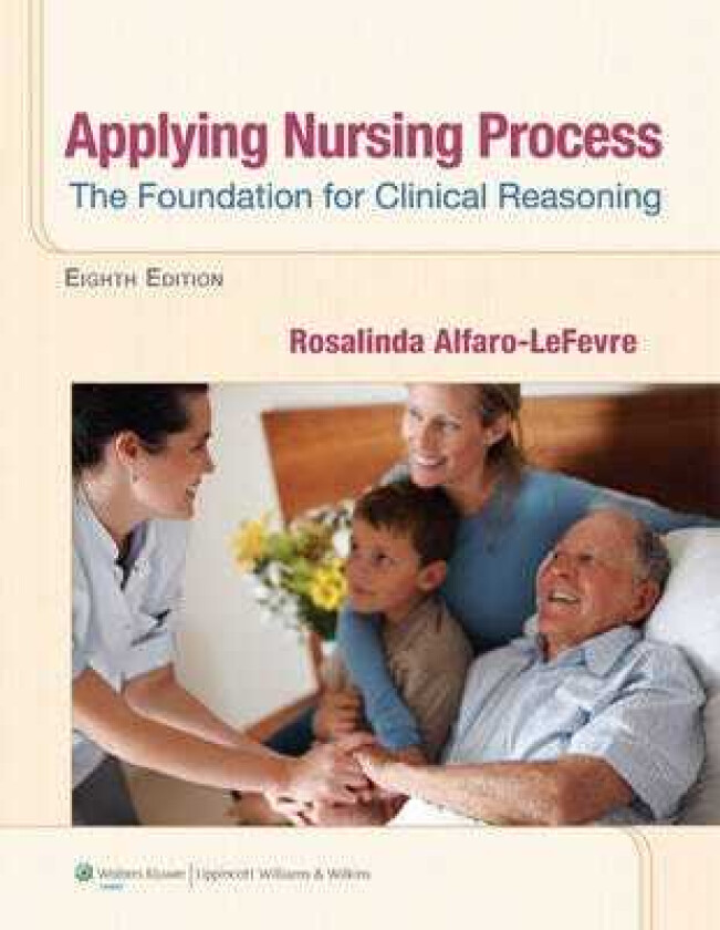 Applying Nursing Process The Foundation for Clinical Reasoning