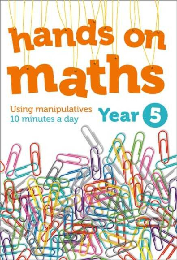 Year 5 Handson maths 10 Minutes of Concrete Manipulatives a Day for Maths Mastery
