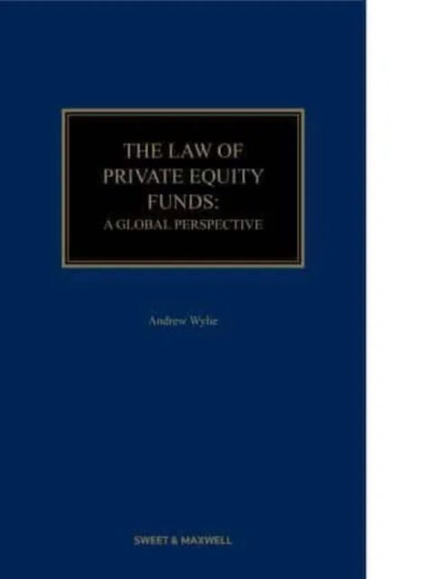 The Law of Private Equity Funds av Andrew Wylie