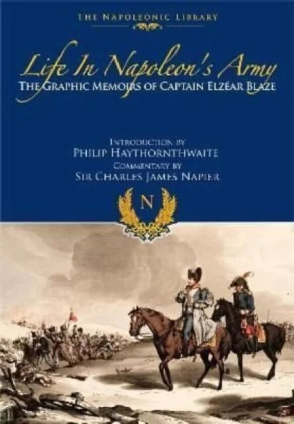 Life In Napoleon&#039;s Army av Elzear Blaze