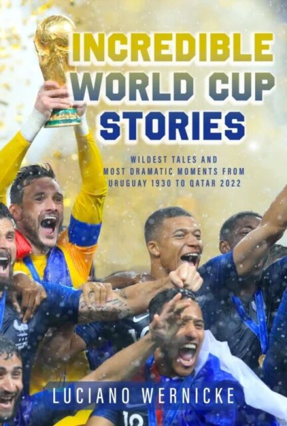 Incredible World Cup Stories av Lucinao Wernicke
