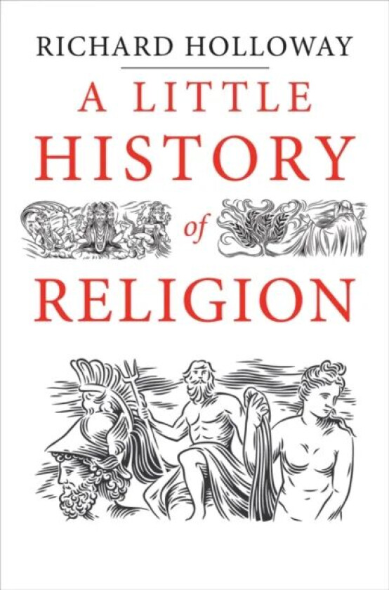 A Little History of Religion av Richard Holloway