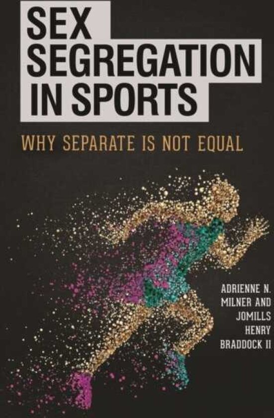 Sex Segregation in Sports Why Separate Is Not Equal