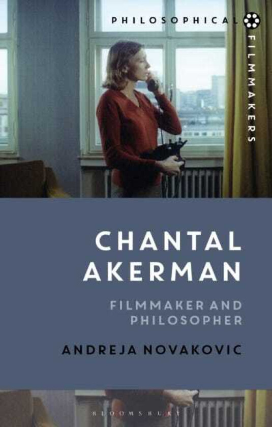 Chantal Akerman Filmmaker and Philosopher