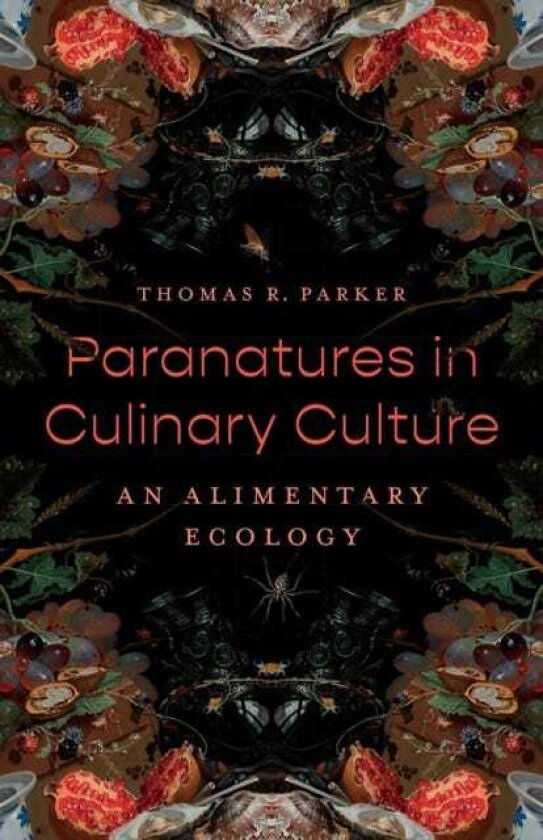 Paranatures in Culinary Culture An Alimentary Ecology