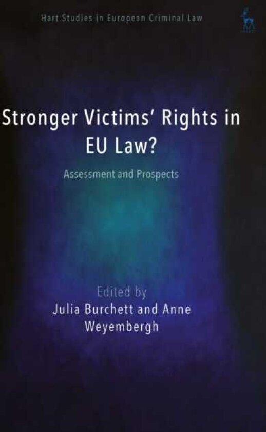 Stronger Victims’ Rights in EU Law? Assessment and Prospects
