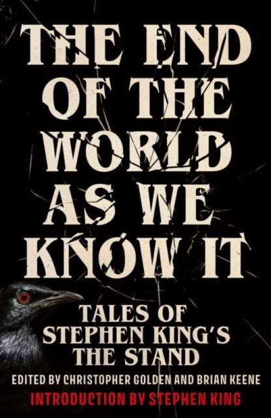 The End of the World as We Know It Tales of Stephen King’s The Stand