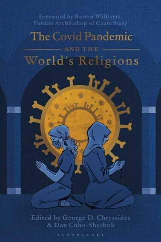 The Covid Pandemic and the World’s Religions Challenges and Responses