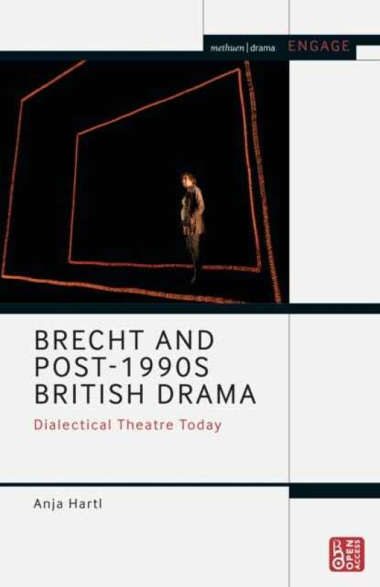 Brecht and Post1990s British Drama Dialectical Theatre Today