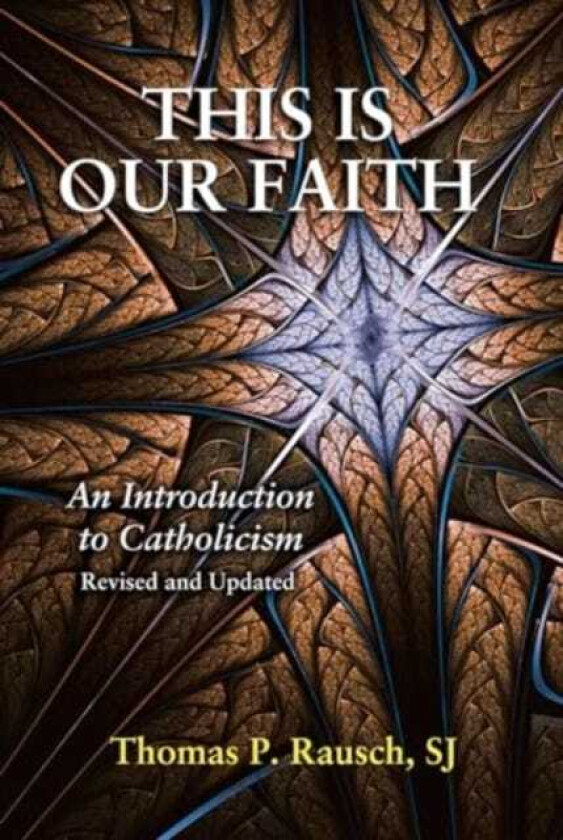 This Is Our Faith An Introduction to Catholicism
