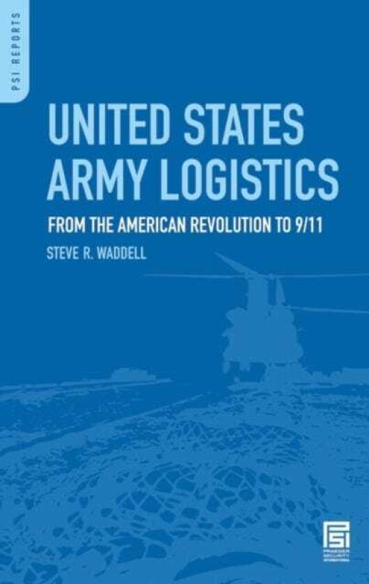 United States Army Logistics From the American Revolution to 9/11