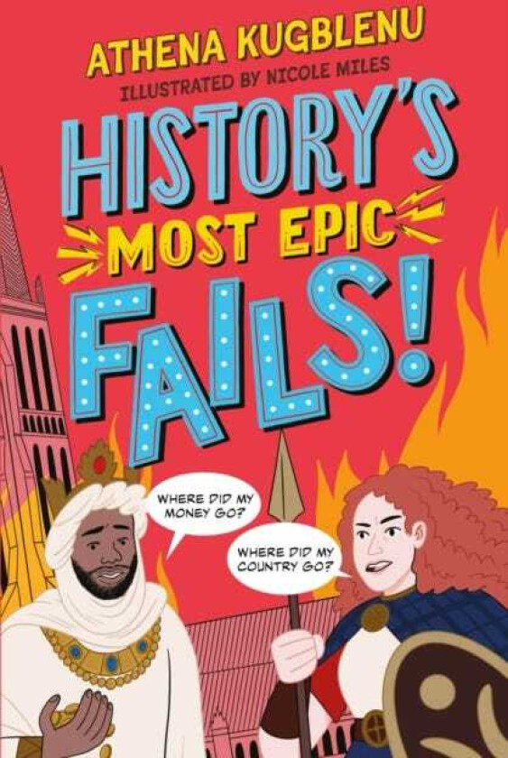 History's Most Epic Fails Discover the truth behind the world’s biggest historical howlers