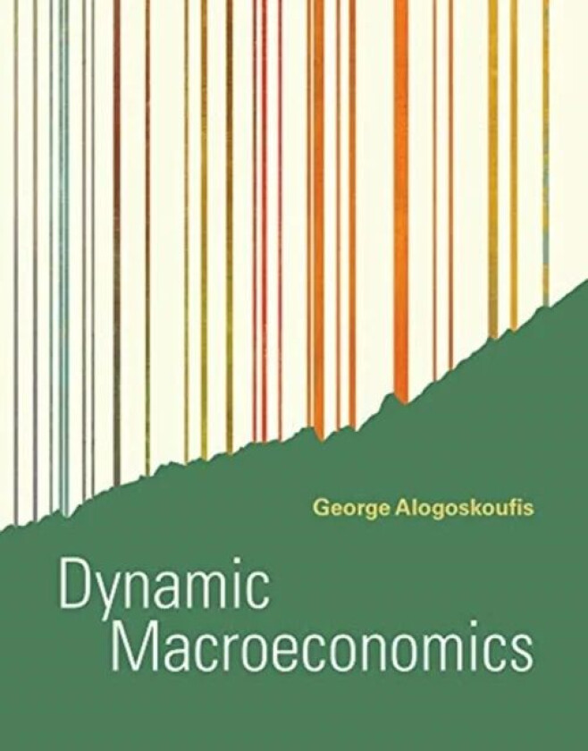 Dynamic Macroeconomics av George Alogoskoufis